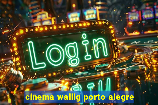 cinema wallig porto alegre